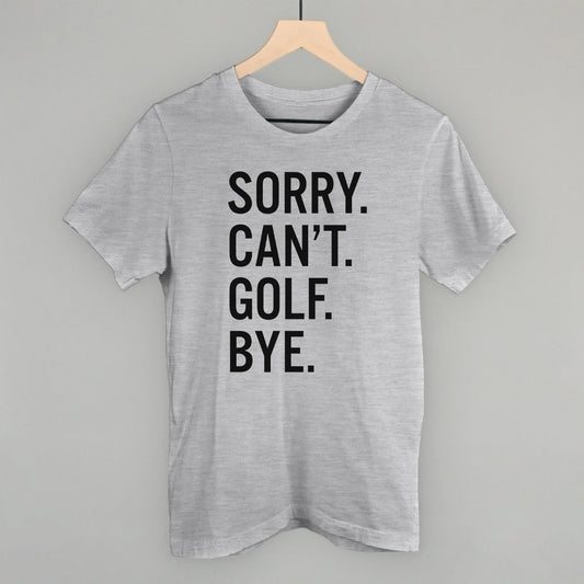 Sorry Can't Golf Bye