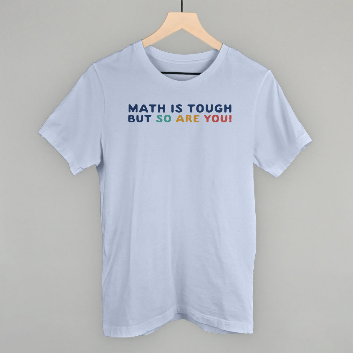 Math is Tough, But So Are You!