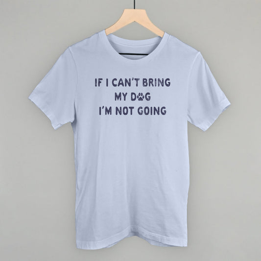 If I Can't Bring My Dog I'm Not Going