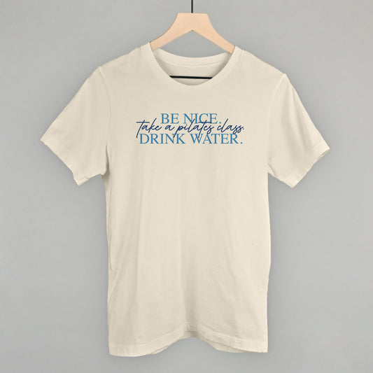 Be Nice Take A Pilates Class Drink Water
