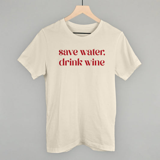 Save Water Drink Wine