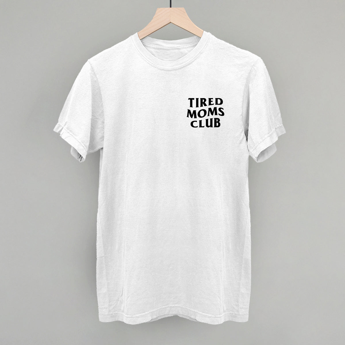 Tired Moms Club (Left Chest)