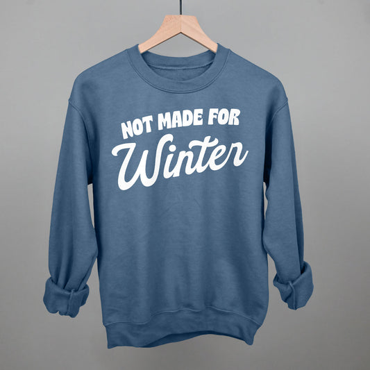 Not Made For Winter