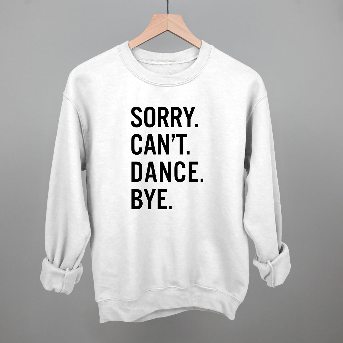 Sorry Can't Dance Bye