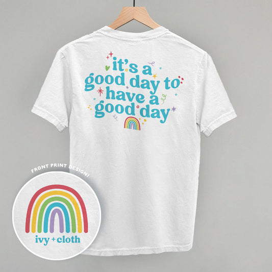 It's A Good Day To Have A Good Day (Back Print)