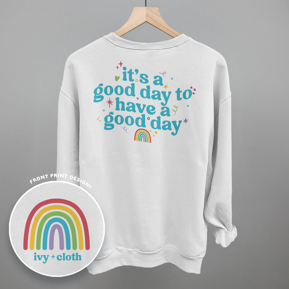 It's A Good Day To Have A Good Day (Back Print)