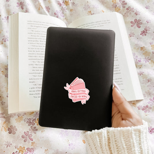 Born To Read Forced To Work (Decal)