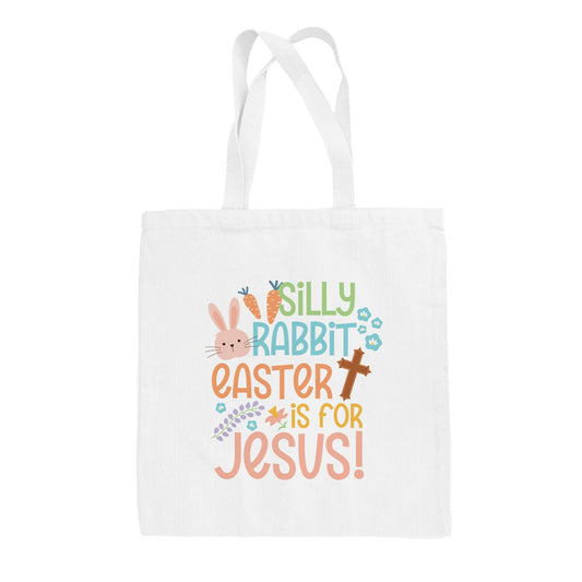Silly Rabbit Easter Is For Jesus Tote Bag
