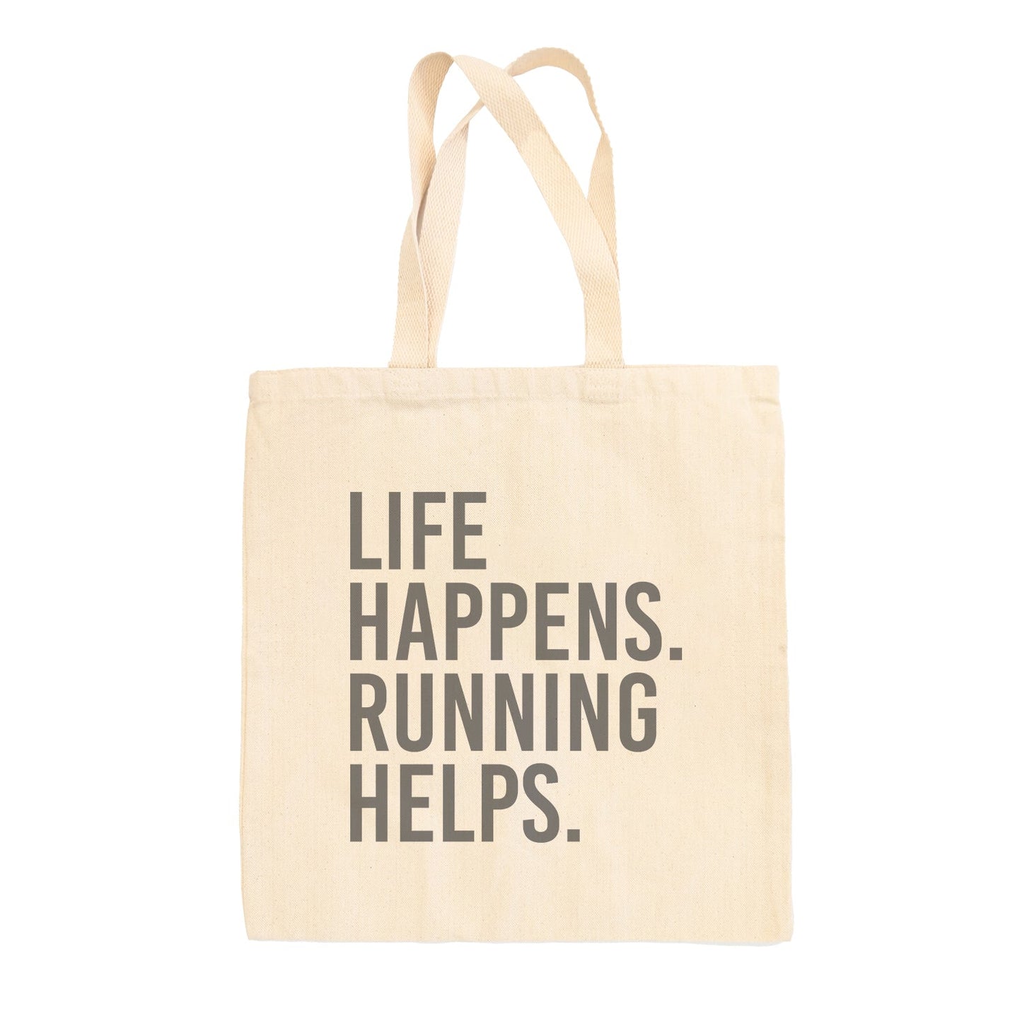 Life Happens Running Helps Tote Bag