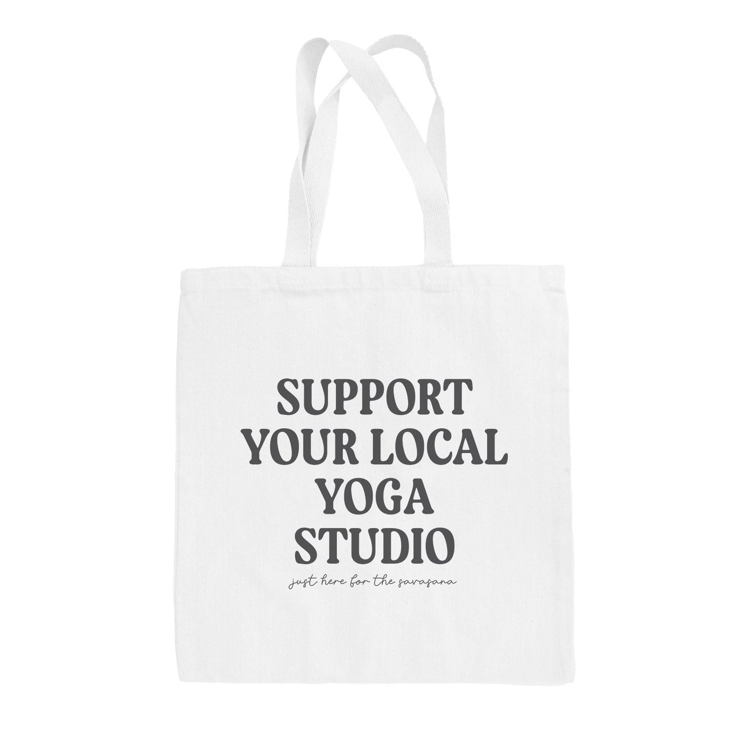 Support Your Local Yoga Studio Tote Bag