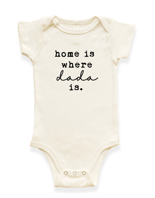 Home is Where Dada is Organic Baby Bodysuit