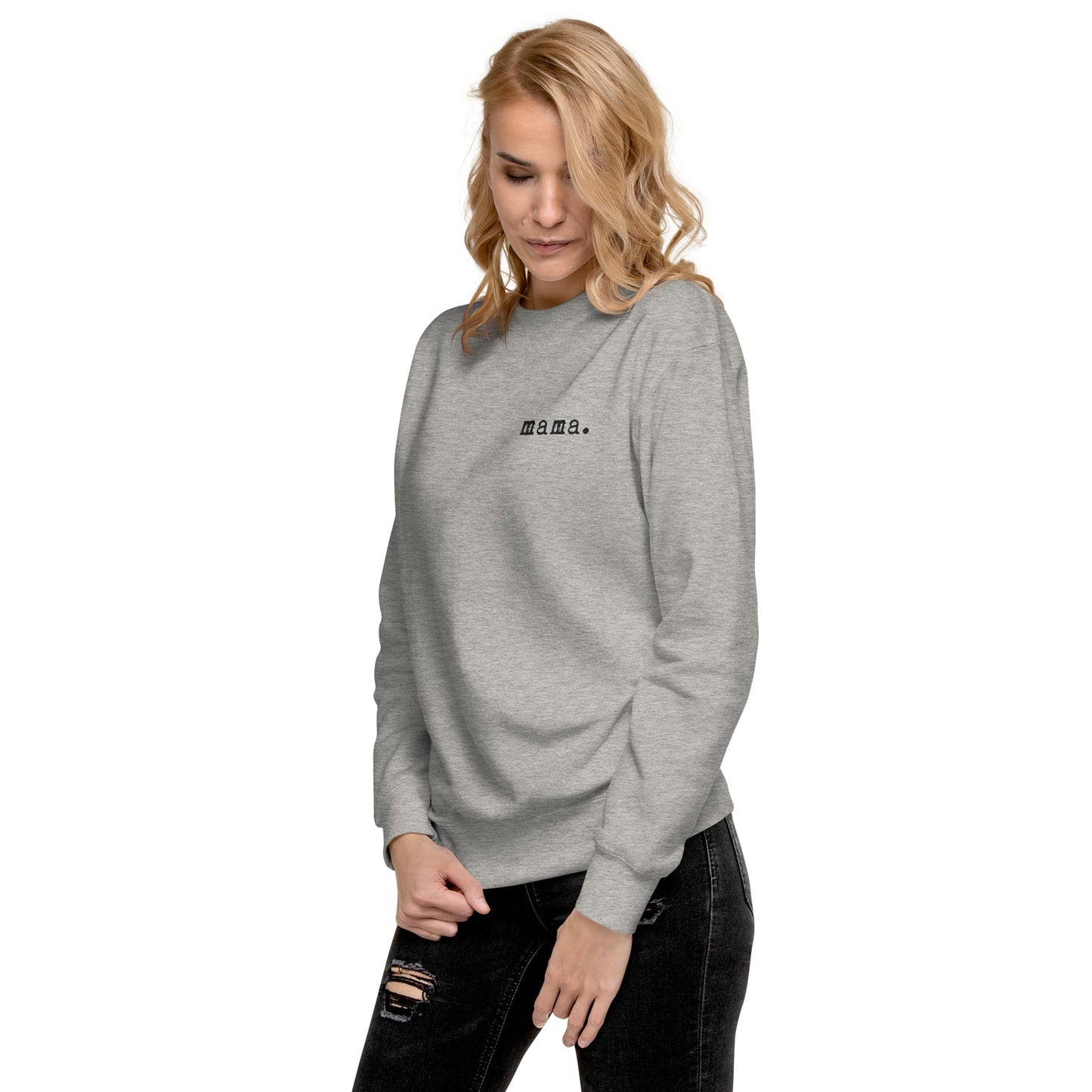 Mama. Embroidered | Premium Adult Sweatshirt