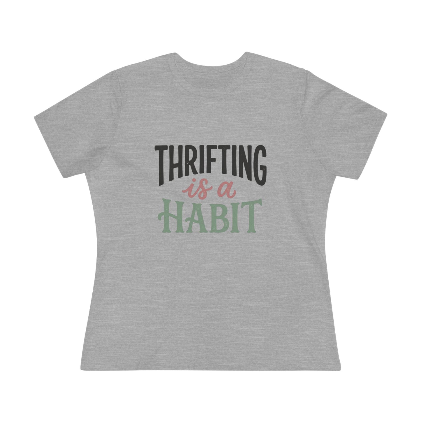 Thrifting Is a Habit Women’s Tee