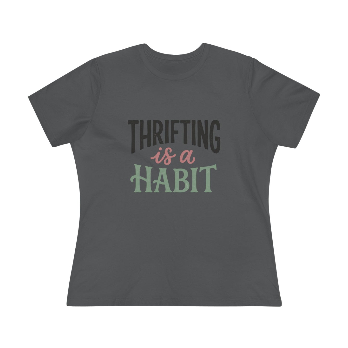 Thrifting Is a Habit Women’s Tee