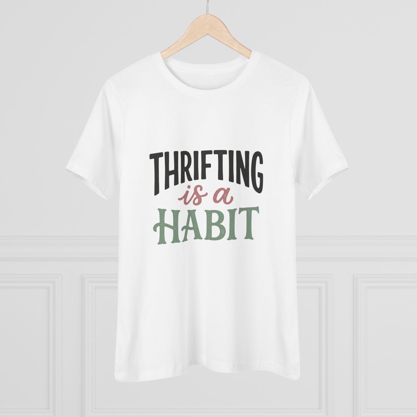 Thrifting Is a Habit Women’s Tee