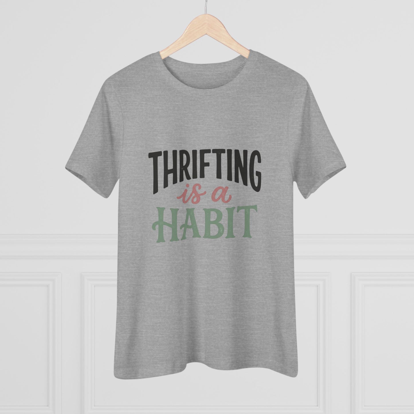 Thrifting Is a Habit Women’s Tee