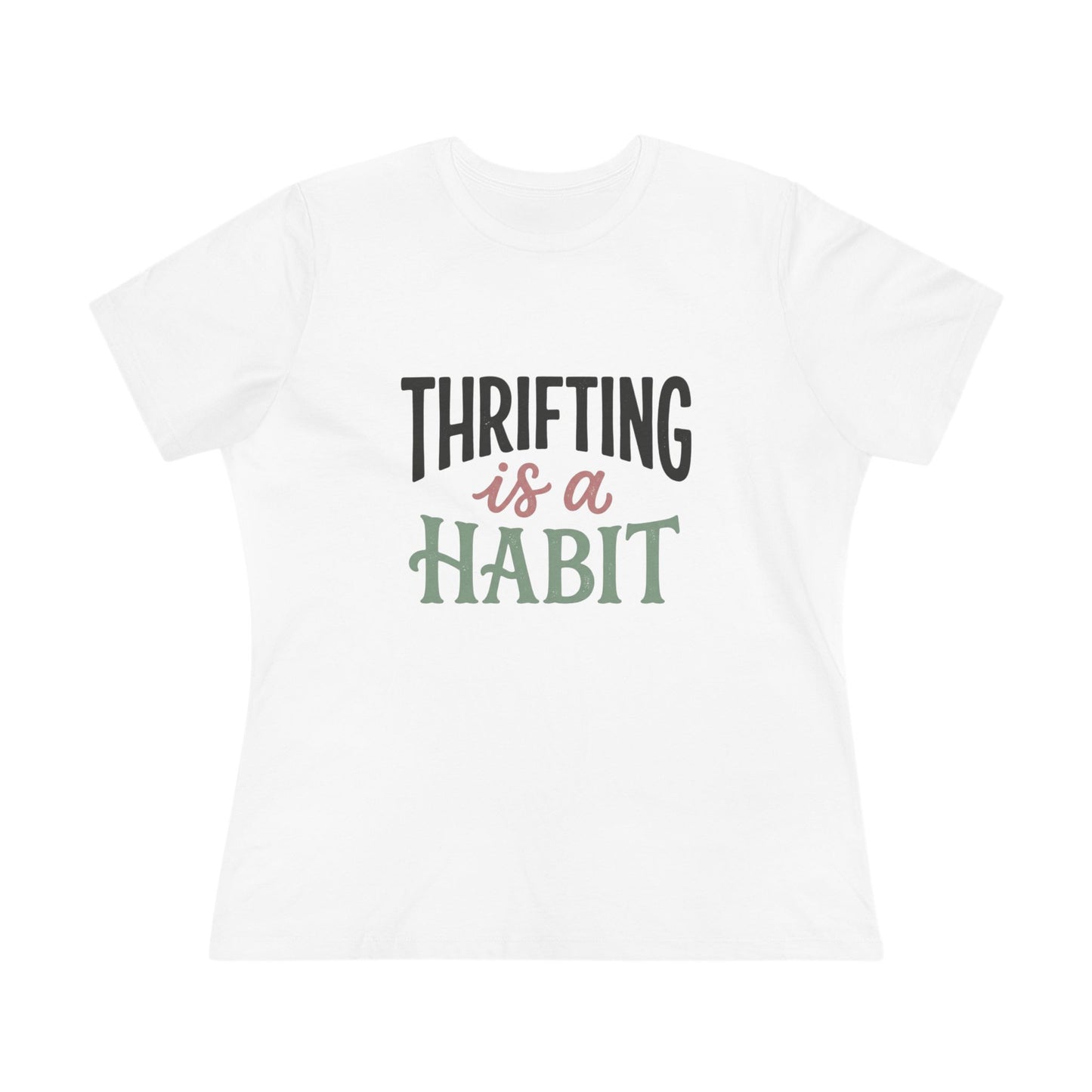 Thrifting Is a Habit Women’s Tee