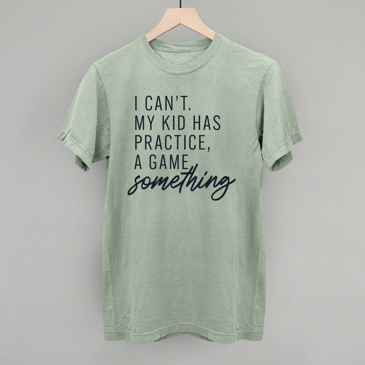 I Can't My Kid Has Something