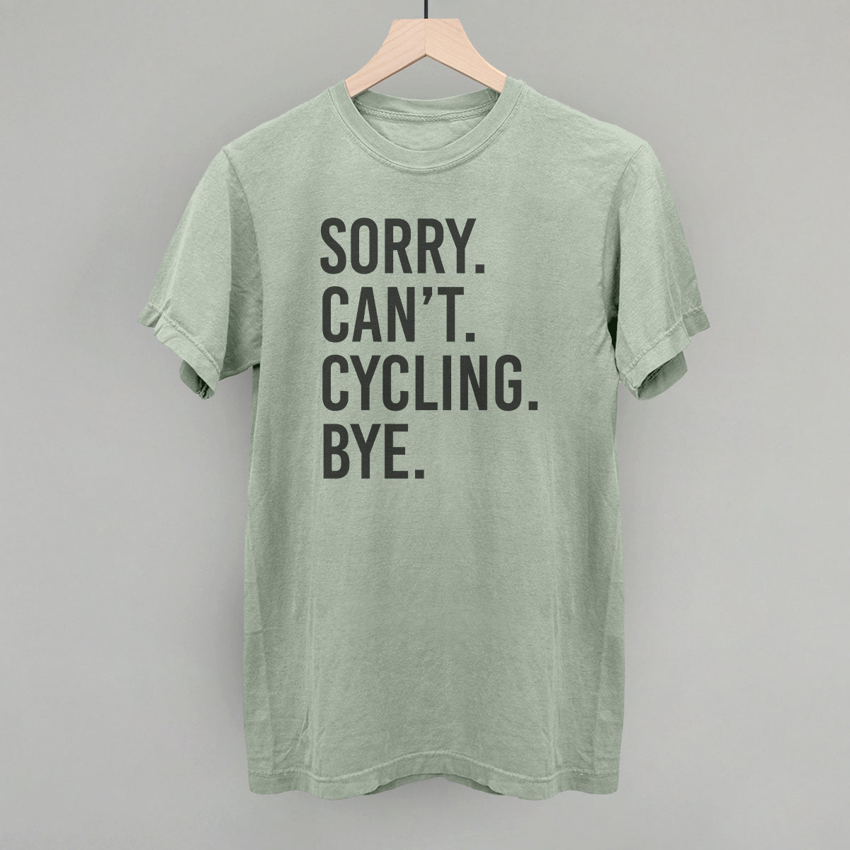 Sorry Can't Cycling Bye