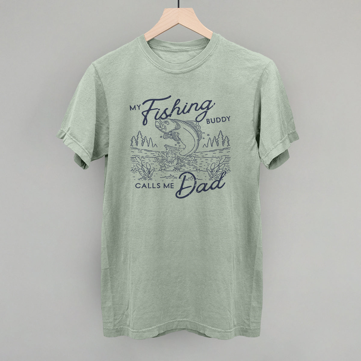 My Fishing Buddy Calls Me Dad