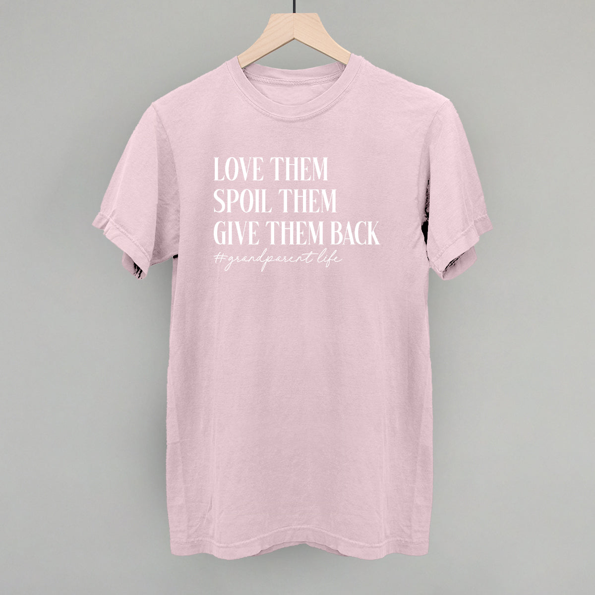 Love Them Spoil Them Give Them Back