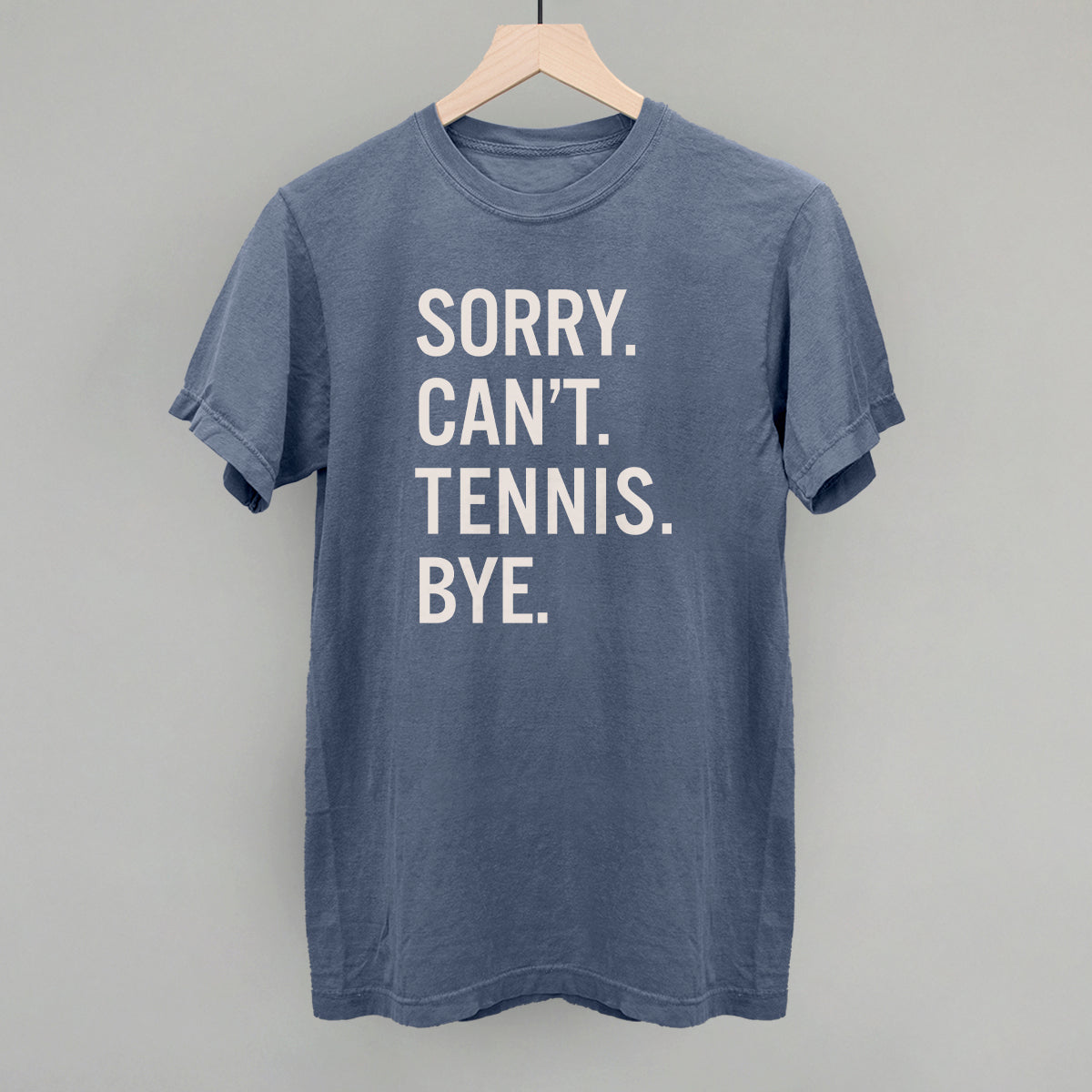 Sorry Can't Tennis Bye