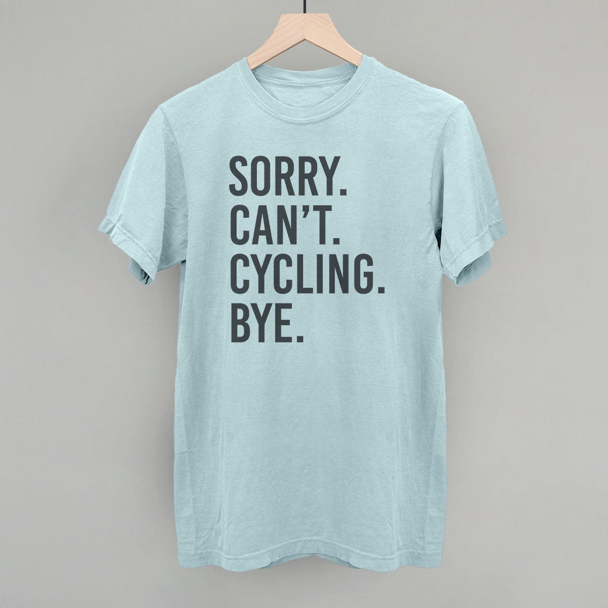 Sorry Can't Cycling Bye