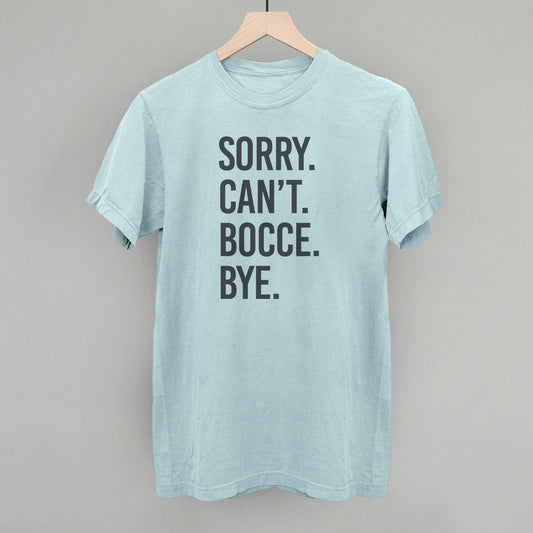 Sorry Can't Bocce Bye