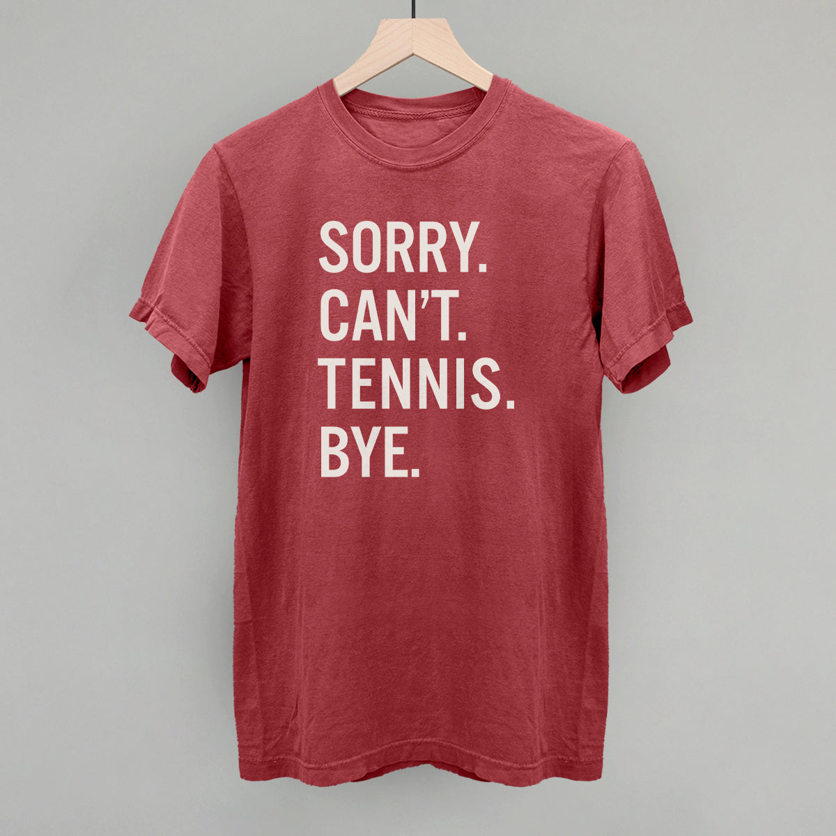 Sorry Can't Tennis Bye