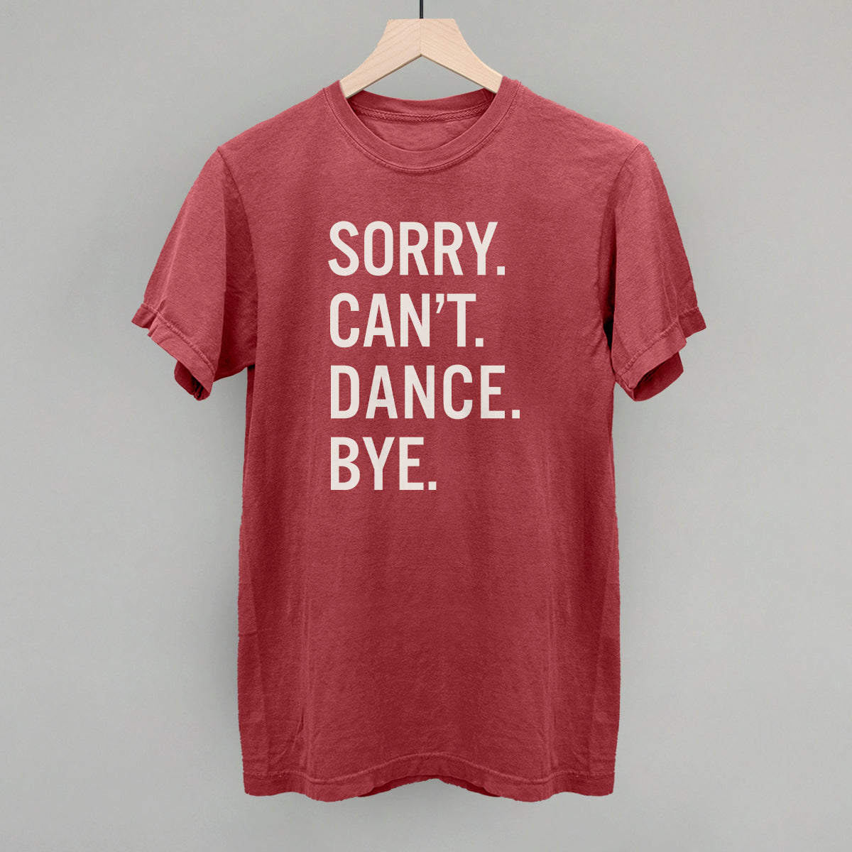 Sorry Can't Dance Bye