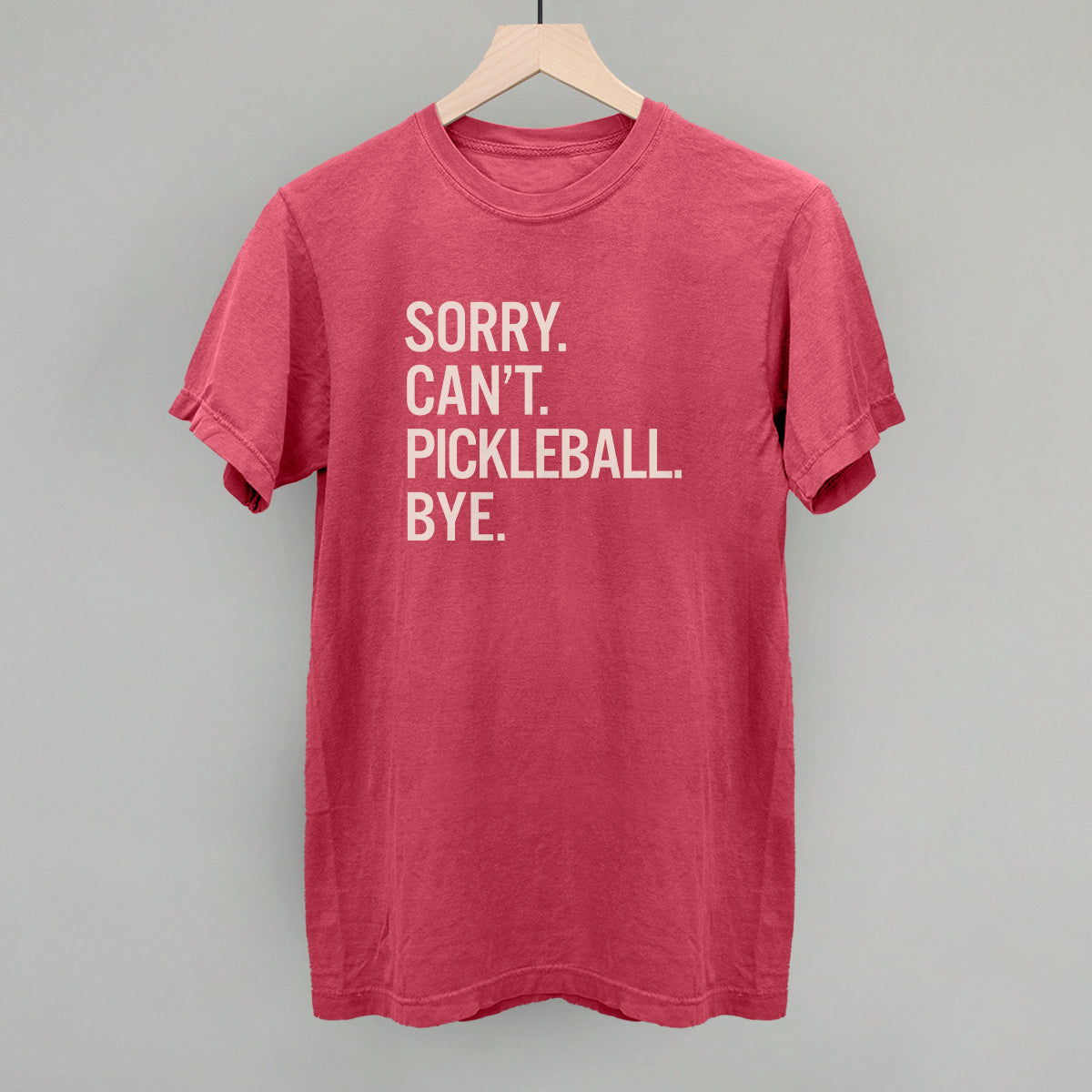 Sorry Can't Pickleball Bye