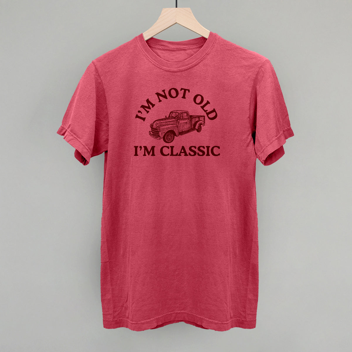 I'm Not Old I'm Classic Truck