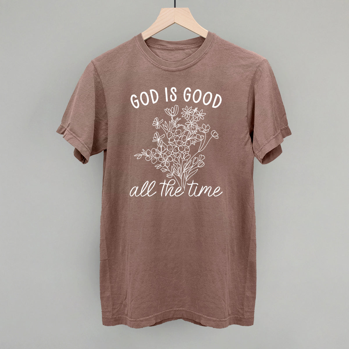 God Is Good All The Time Floral