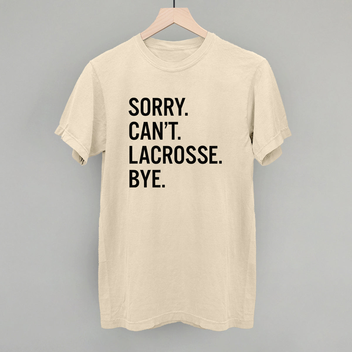 Sorry Can't Lacrosse Bye