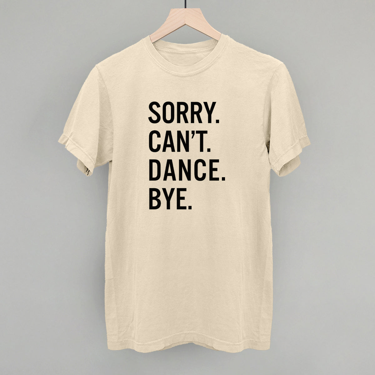 Sorry Can't Dance Bye