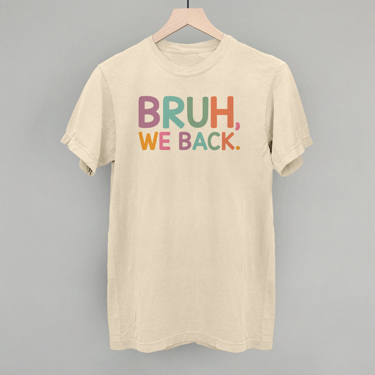 Bruh, We Back (Colorful)