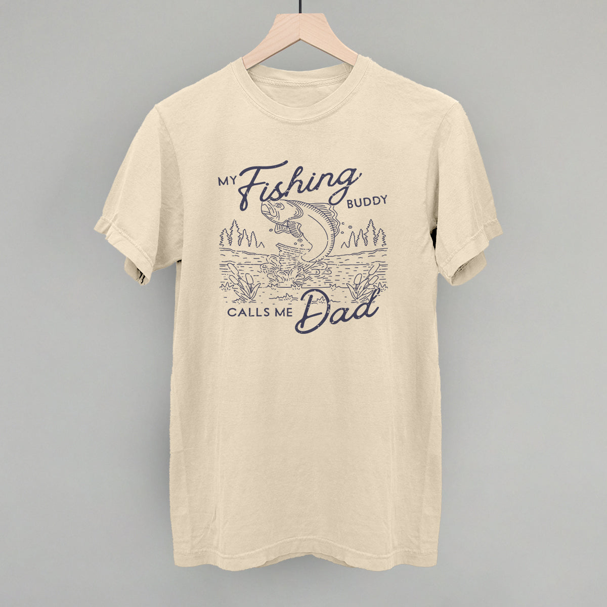 My Fishing Buddy Calls Me Dad