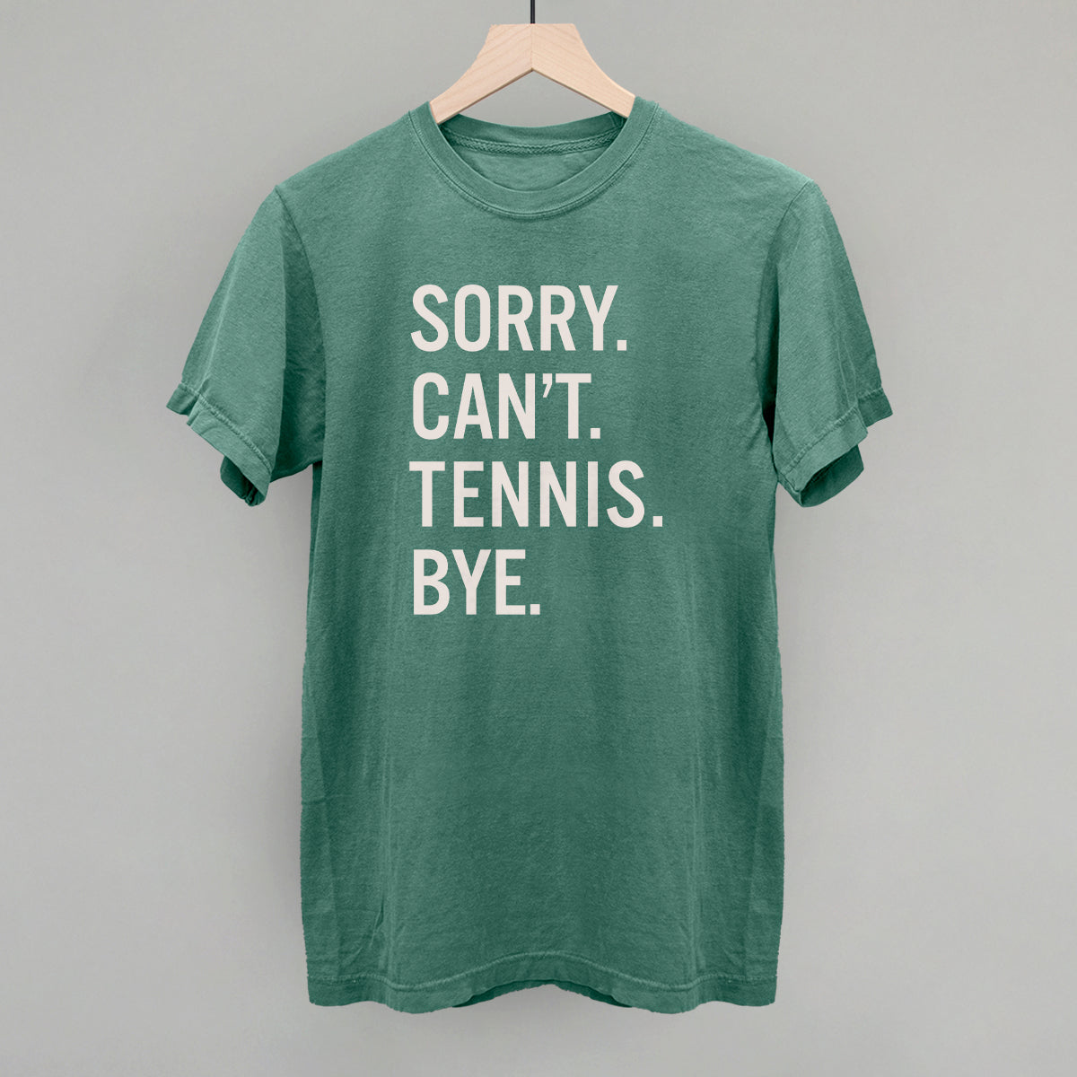 Sorry Can't Tennis Bye