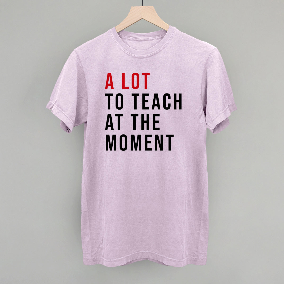 A Lot To Teach At The Moment