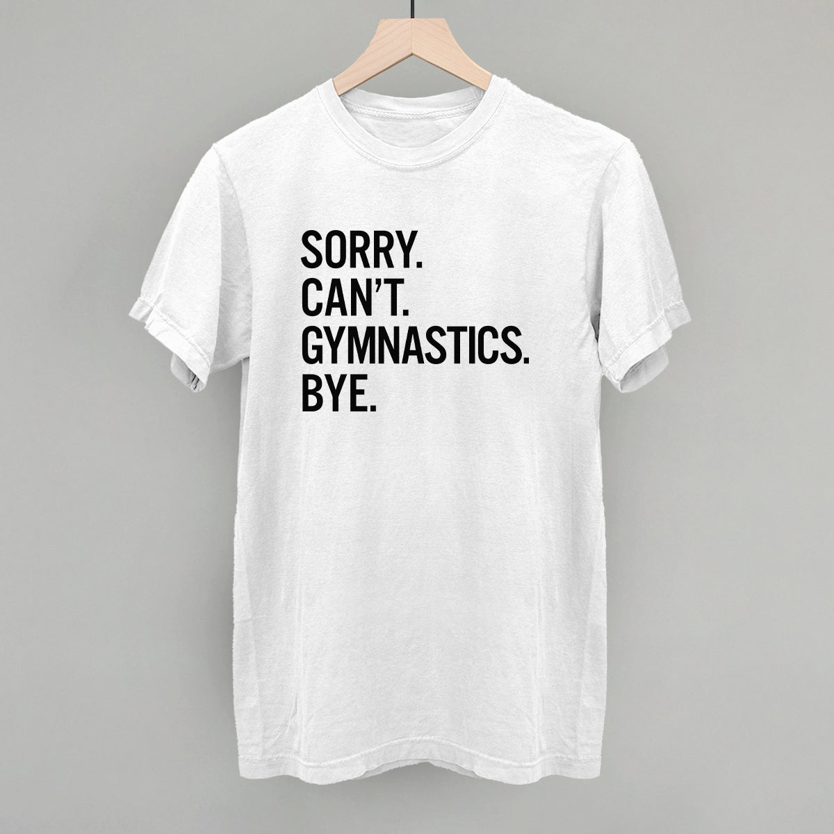 Sorry Can't Gymnastics Bye