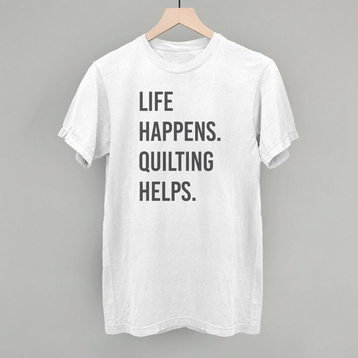 Life Happens Quilting Helps