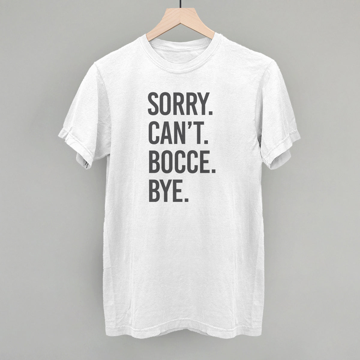 Sorry Can't Bocce Bye