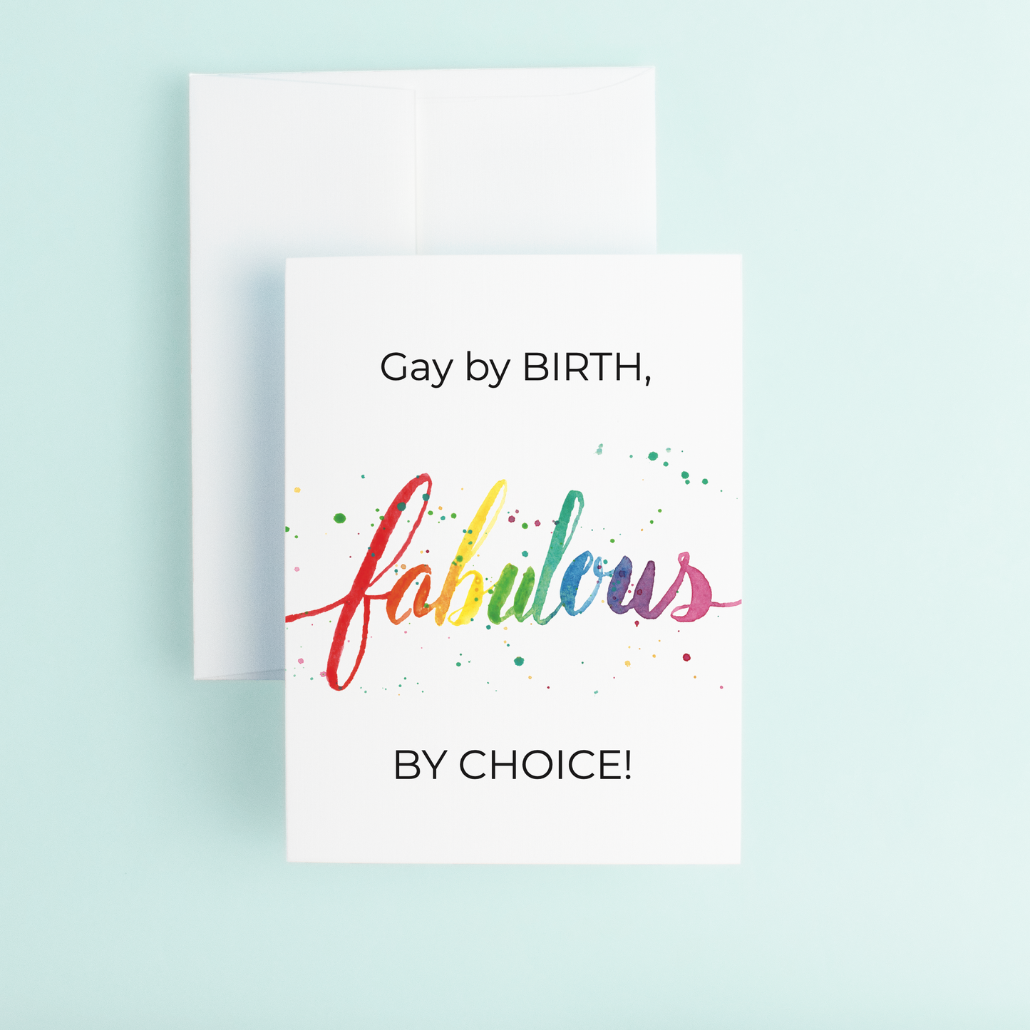 Gay by Birth, Fabulous by CHOICE!