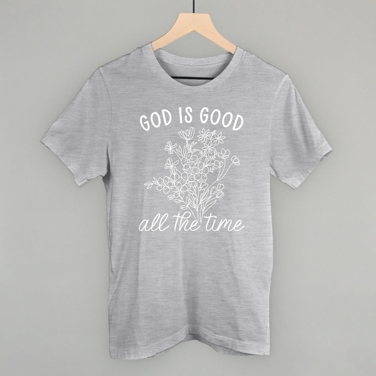 God Is Good All The Time Floral