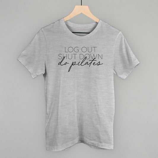 Log Out Shut Down Do Pilates