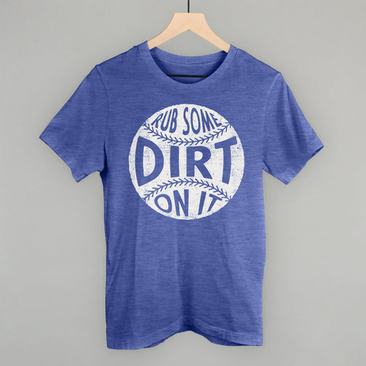 Rub Some Dirt On It