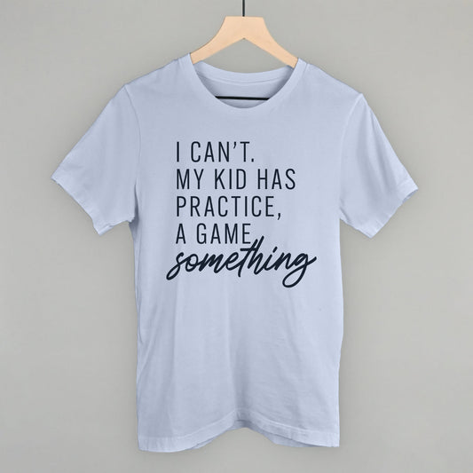 I Can't My Kid Has Something