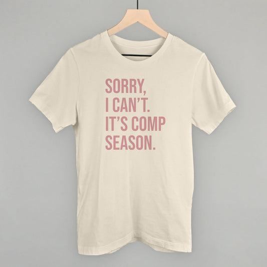 Sorry, I Can't. It's Comp Season.