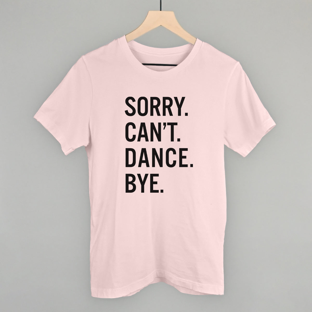Sorry Can't Dance Bye