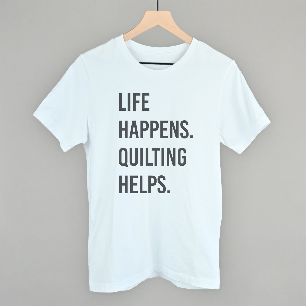 Life Happens Quilting Helps